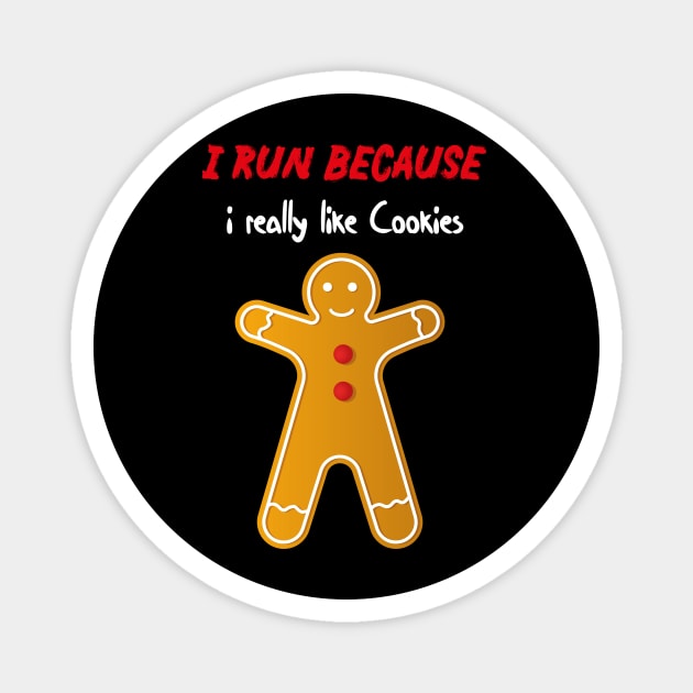 i run because i really like cookies with a cookie Magnet by MerchSpot